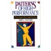 Patterns of High Performance: Discovering the Ways People Work Best by Jerry L Fletcher 